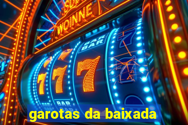 garotas da baixada